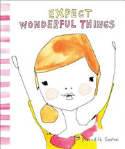 Expect Wonderful Things by Gaston, Meredith