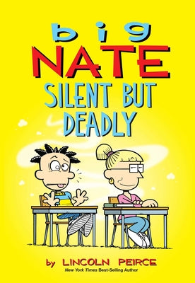 Big Nate: Silent But Deadly: Volume 18 -- Lincoln Peirce, Paperback