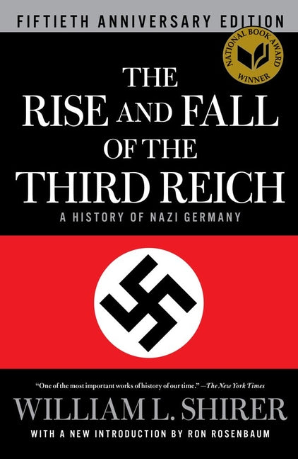 The Rise and Fall of the Third Reich: A History of Nazi Germany -- William L. Shirer, Hardcover