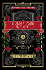Murder Your Employer: The McMasters Guide to Homicide by Holmes, Rupert