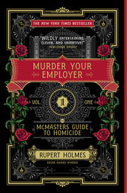 Murder Your Employer: The McMasters Guide to Homicide by Holmes, Rupert