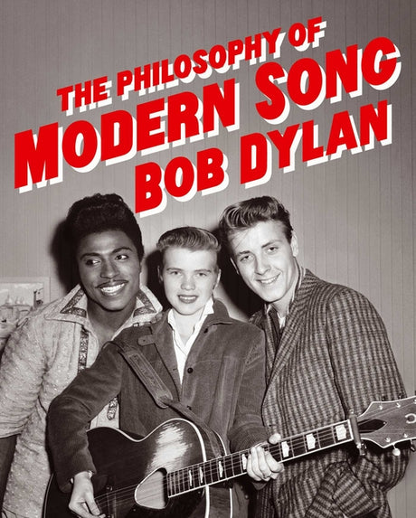 The Philosophy of Modern Song -- Bob Dylan, Hardcover