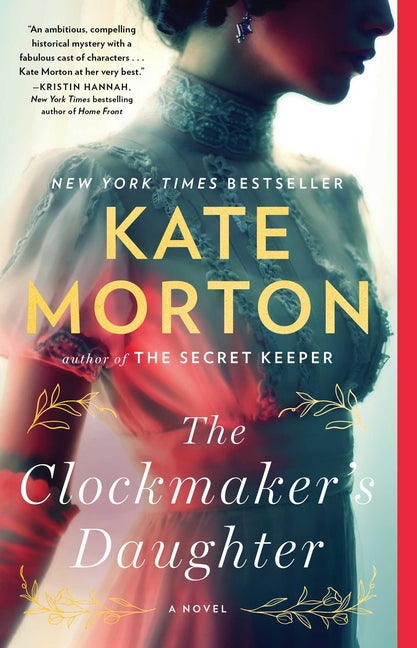 The Clockmaker's Daughter -- Kate Morton, Paperback