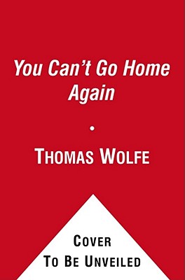 You Can't Go Home Again -- Thomas Wolfe, Paperback
