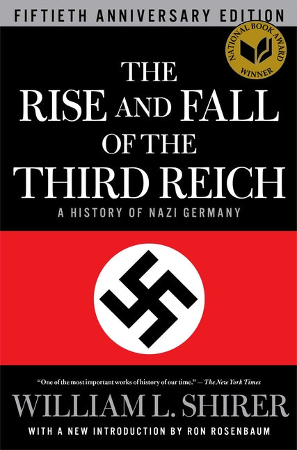The Rise and Fall of the Third Reich: A History of Nazi Germany -- William L. Shirer, Paperback