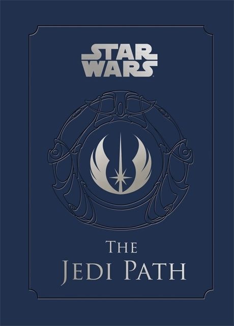 The Jedi Path: A Manual for Studen: A Manual for Students of the Force -- Daniel Wallace, Hardcover