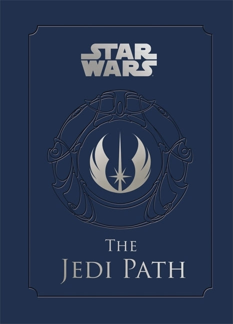 The Jedi Path: A Manual for Studen: A Manual for Students of the Force -- Daniel Wallace, Hardcover