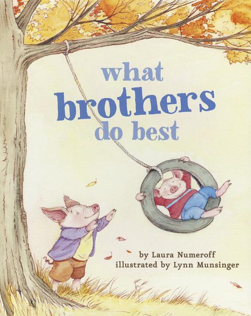 What Brothers Do Best by Numeroff, Laura Joffe