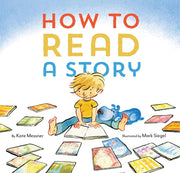 How to Read a Story: (Illustrated Children's Book, Picture Book for Kids, Read Aloud Kindergarten Books) by Messner, Kate