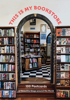 This Is My Bookstore: 100 Postcards of Beautiful Shops Around the World -- Chronicle Books, Novelty