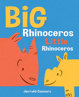 Big Rhinoceros, Little Rhinoceros by Connors, Jerrold