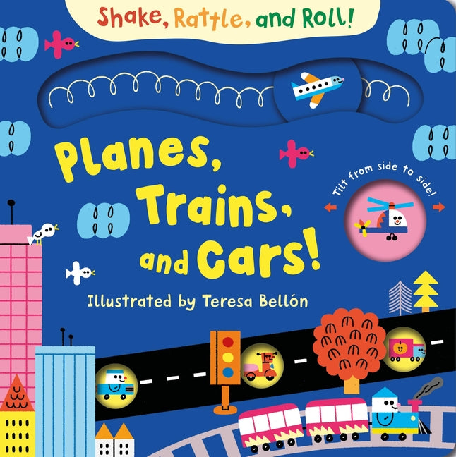 Planes, Trains, and Cars -- Teresa Bellón, Board Book