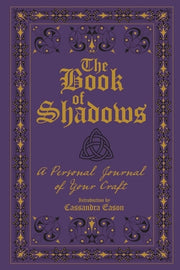 The Book of Shadows: A Personal Journal of Your Craft by Eason, Cassandra