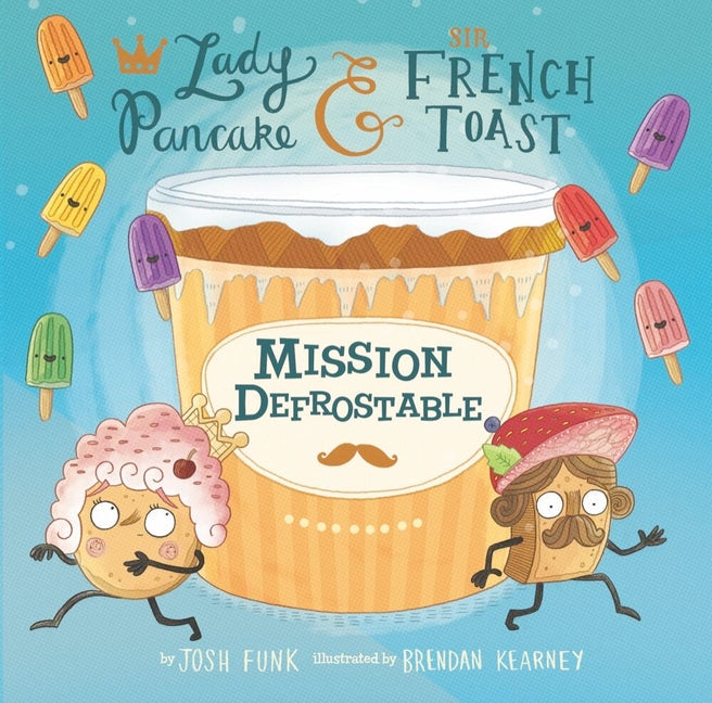Mission Defrostable -- Josh Funk, Hardcover