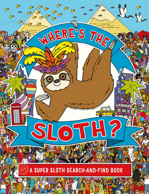 Where's the Sloth?: A Super Sloth Search Book -- Andy Rowland, Paperback