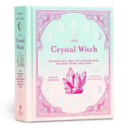 The Crystal Witch: The Magickal Way to Calm and Heal the Body, Mind, and Spiritvolume 6 by Greenaway, Leanna