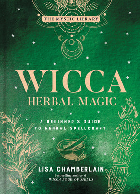 Wicca Herbal Magic: A Beginner's Guide to Herbal Spellcraftvolume 5 by Chamberlain, Lisa