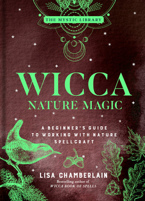 Wicca Nature Magic: A Beginner's Guide to Working with Nature Spellcraft Volume 7 by Chamberlain, Lisa