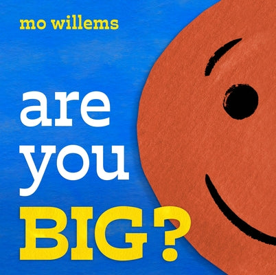 Are You Big? -- Mo Willems, Hardcover