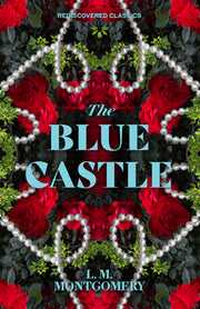 The Blue Castle by Montgomery, L. M.