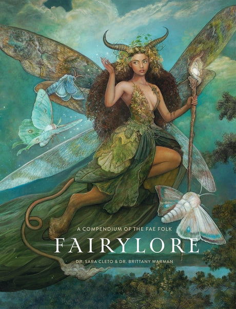 Fairylore: A Compendium of the Fae Folk -- Brittany Warman, Hardcover