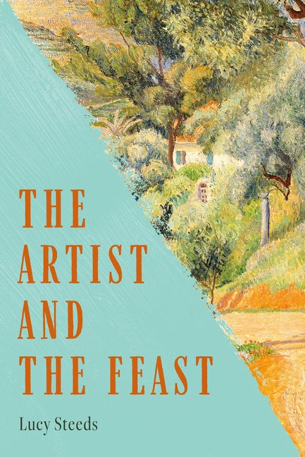 The Artist and the Feast -- Lucy Steeds