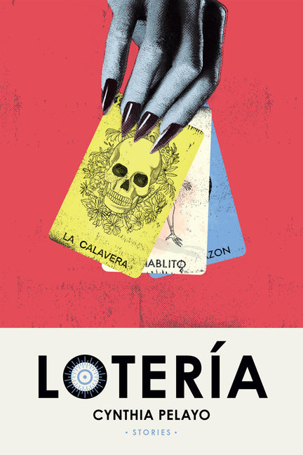 Lotería: Stories -- Cynthia Pelayo, Paperback