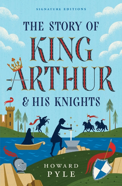 The Story of King Arthur & His Knights -- Howard Pyle, Paperback