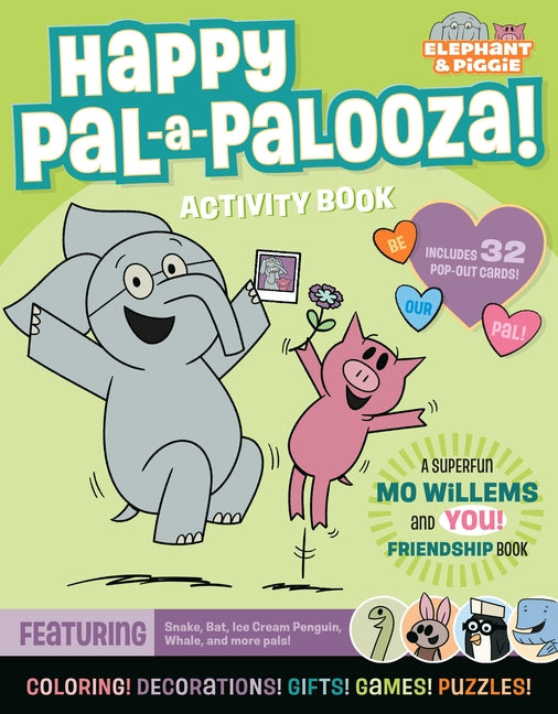Happy Pal-A-Palooza!: An Elephant & Piggie Activity Book by Mo Willems Workshop