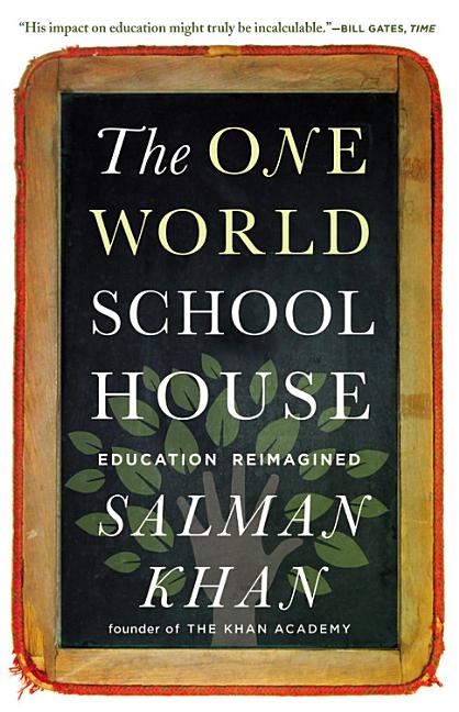 The One World Schoolhouse: Education Reimagined by Khan, Salman