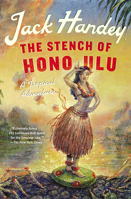 The Stench of Honolulu: A Tropical Adventure -- Jack Handey, Paperback