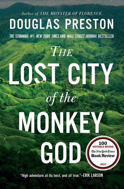 The Lost City of the Monkey God: A True Story -- Douglas Preston, Paperback