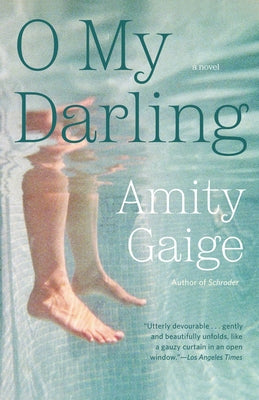 O My Darling by Gaige, Amity