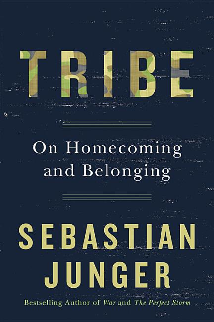 Tribe: On Homecoming and Belonging by Junger, Sebastian