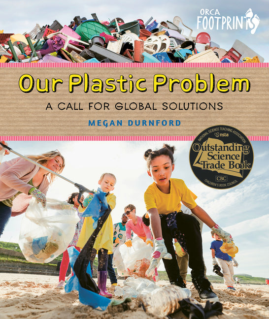 Our Plastic Problem: A Call for Global Solutions -- Megan Durnford, Hardcover