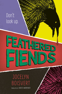 Feathered Fiends by Boisvert, Jocelyn