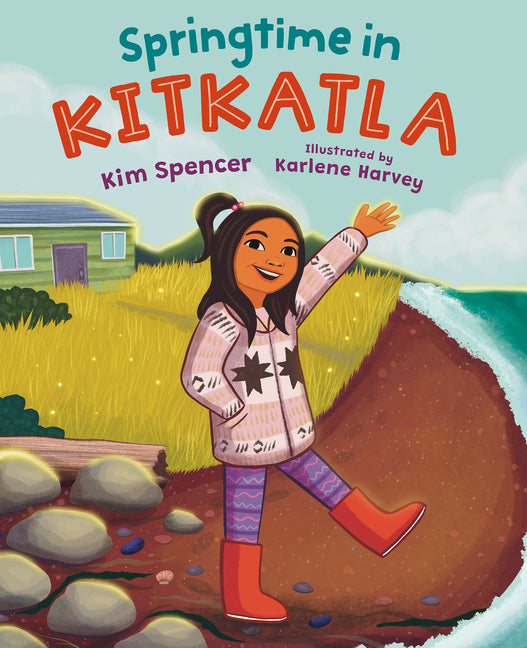 Springtime in Kitkatla -- Kim Spencer, Hardcover