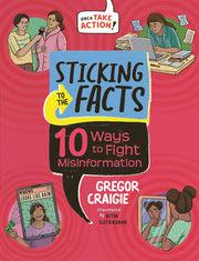 Sticking to the Facts: 10 Ways to Fight Misinformation by Craigie, Gregor