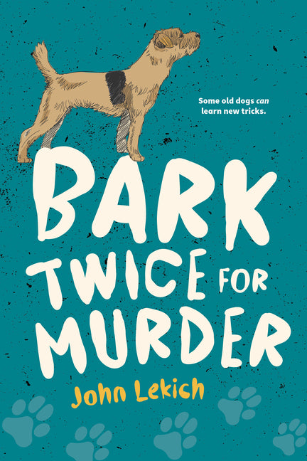 Bark Twice for Murder -- John Lekich, Paperback