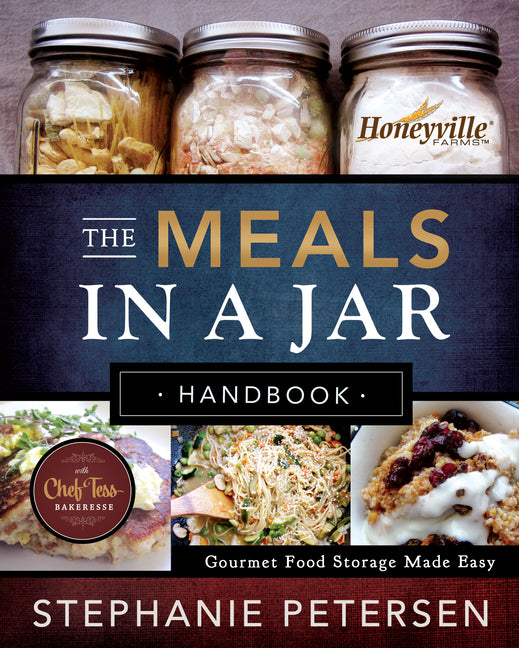 The Meals in a Jar Handbook: Gourmet Food Storage Made Easy -- Stephanie Petersen, Paperback
