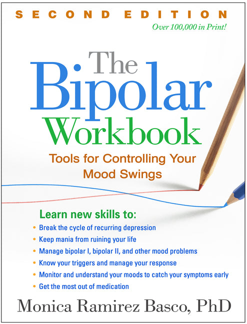 The Bipolar Workbook: Tools for Controlling Your Mood Swings by Basco, Monica Ramirez