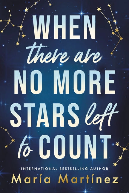 When There Are No More Stars Left to Count -- María Martínez, Paperback