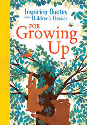 Inspiring Quotes from Children's Classics: For Growing Up by Barnaby, Hannah