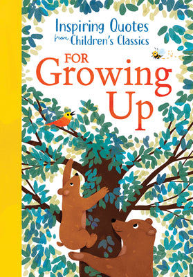 Inspiring Quotes from Children's Classics: For Growing Up by Barnaby, Hannah