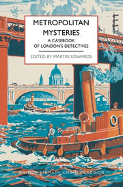Metropolitan Mysteries: A Casebook of London's Detectives by Edwards, Martin