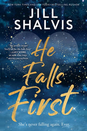 He Falls First by Shalvis, Jill