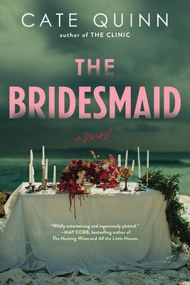 The Bridesmaid by Quinn, Cate