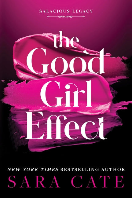 The Good Girl Effect (Standard Edition) by Cate, Sara