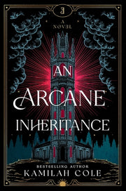An Arcane Inheritance by Cole, Kamilah