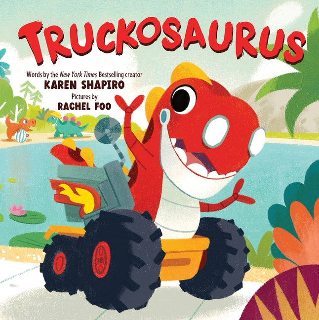 Truckosaurus -- Karen Shapiro, Hardcover